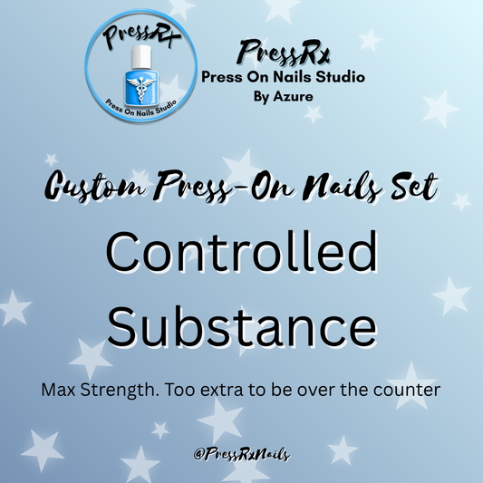 6. Controlled Substance Level Custom Press-On Nails